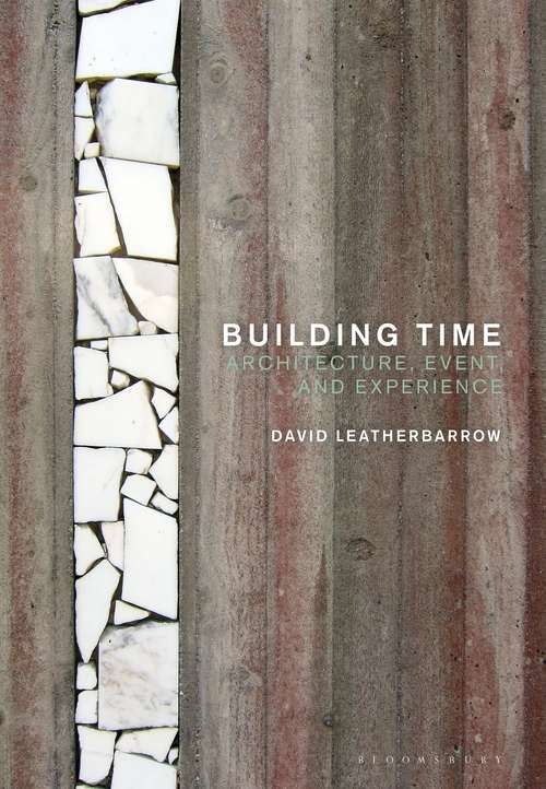 Book cover of Building Time: Architecture, event, and experience