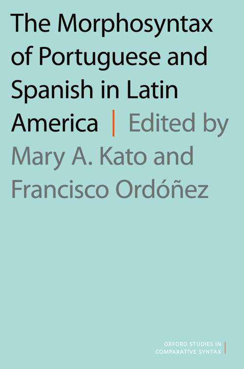 Book cover of The Morphosyntax of Portuguese and Spanish in Latin America (Oxford Studies in Comparative Syntax)
