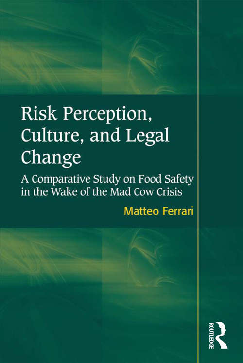 Book cover of Risk Perception, Culture, and Legal Change: A Comparative Study on Food Safety in the Wake of the Mad Cow Crisis