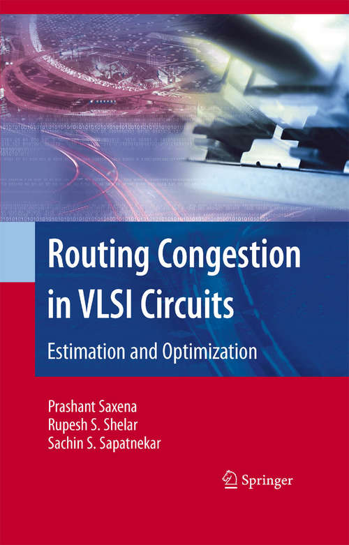 Book cover of Routing Congestion in VLSI Circuits: Estimation and Optimization (2007) (Integrated Circuits and Systems)
