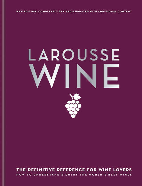 Book cover of Larousse Wine: The World's Greatest Vines, Estates, And Regions