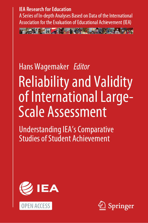 Book cover of Reliability and Validity of International Large-Scale Assessment: Understanding IEA’s Comparative Studies of Student Achievement (1st ed. 2020) (IEA Research for Education #10)