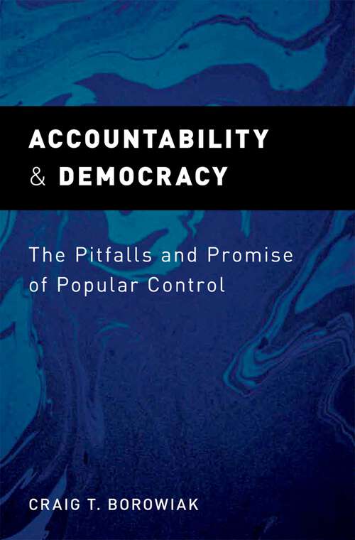 Book cover of Accountability and Democracy: The Pitfalls and Promise of Popular Control