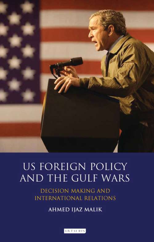 Book cover of US Foreign Policy and the Gulf Wars: Decision-making and International Relations