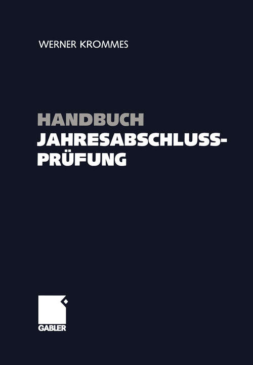 Book cover of Handbuch Jahresabschlussprüfung: Ziele, Technik, Nachweise - Wegweiser zum sicheren Prüfungsurteil (2005)