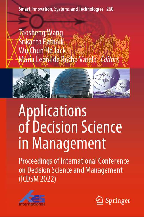 Book cover of Applications of Decision Science in Management: Proceedings of International Conference on Decision Science and Management (ICDSM 2022) (1st ed. 2023) (Smart Innovation, Systems and Technologies #260)