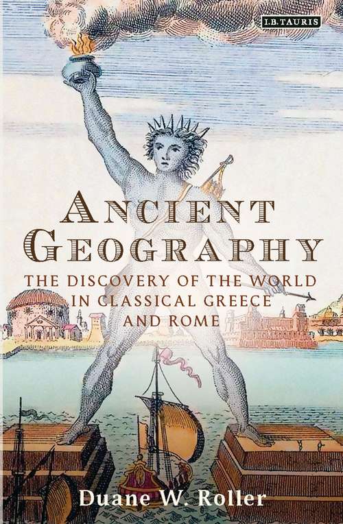 Book cover of Ancient Geography: The Discovery of the World in Classical Greece and Rome