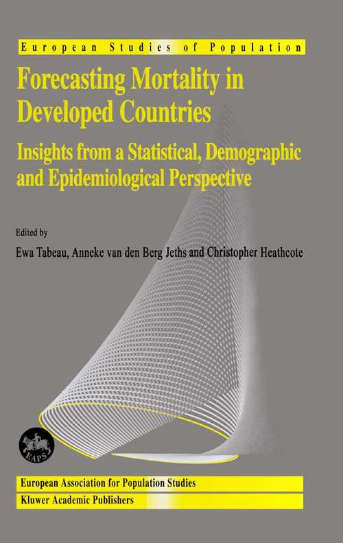 Book cover of Forecasting Mortality in Developed Countries: Insights from a Statistical, Demographic and Epidemiological Perspective (2001) (European Studies of Population #9)