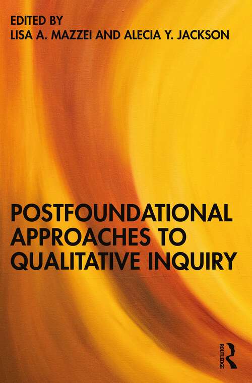 Book cover of Postfoundational Approaches to Qualitative Inquiry