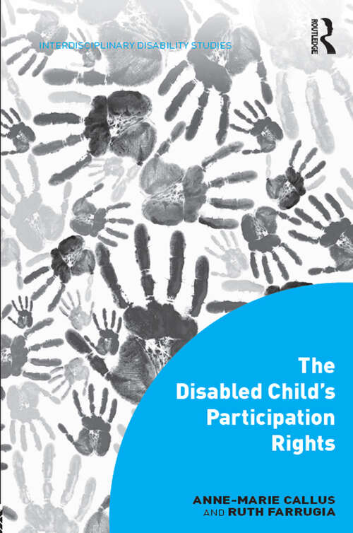 Book cover of The Disabled Child's Participation Rights (Interdisciplinary Disability Studies)