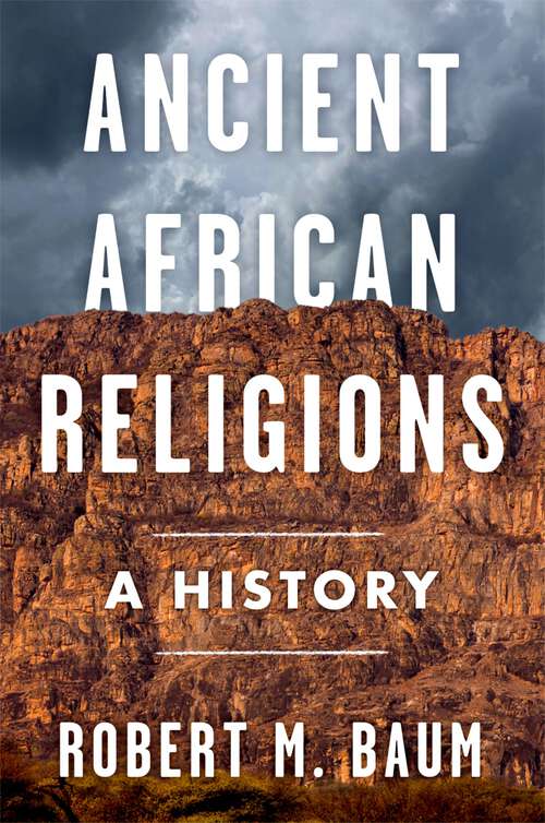 Book cover of Ancient African Religions: A History