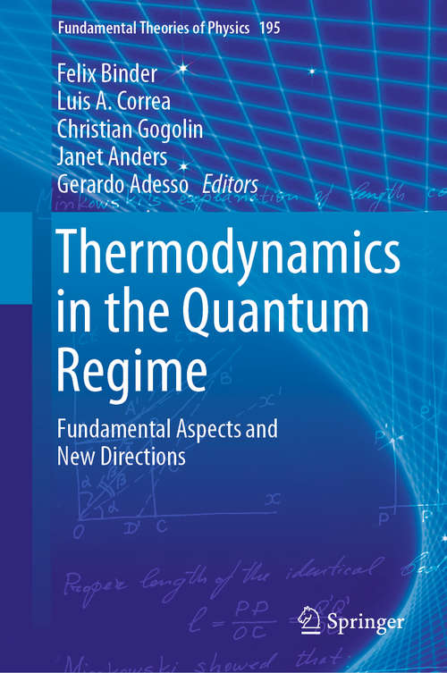 Book cover of Thermodynamics in the Quantum Regime: Fundamental Aspects and New Directions (1st ed. 2018) (Fundamental Theories of Physics #195)