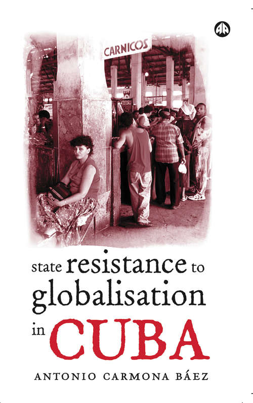 Book cover of State Resistance to Globalisation in Cuba