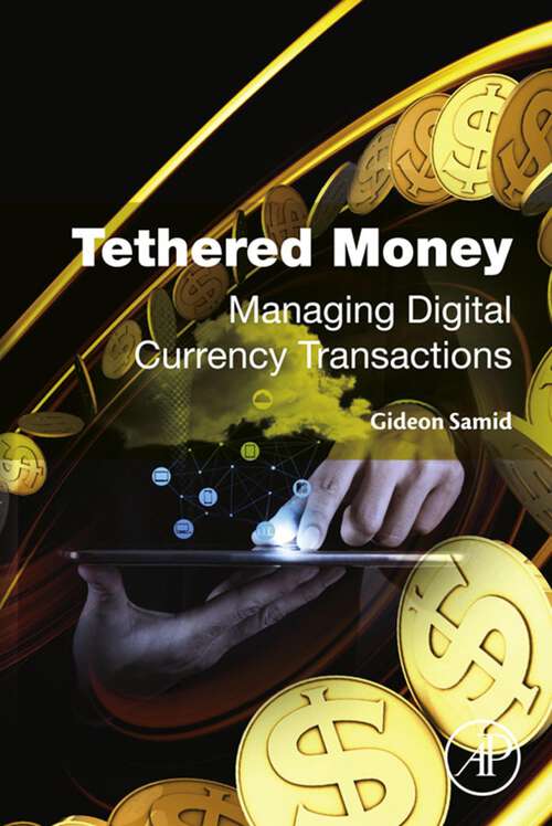 Book cover of Tethered Money: Managing Digital Currency Transactions