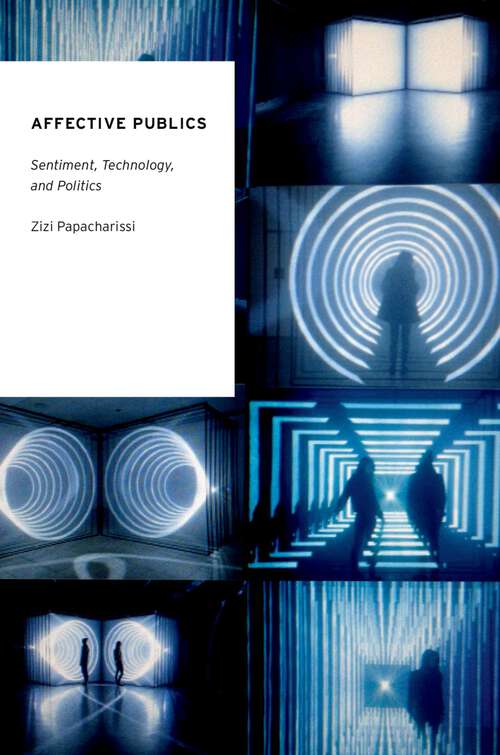 Book cover of Affective Publics: Sentiment, Technology, and Politics (Oxford Studies in Digital Politics)