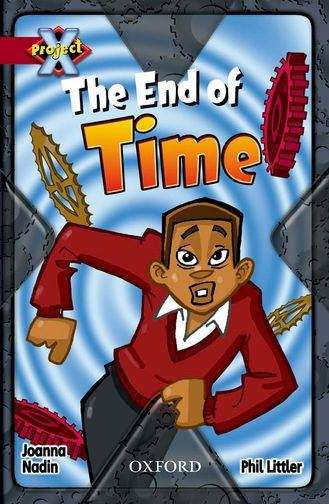 Book cover of Project X, Book Band 15, Red, Time: The End of Time (PDF)