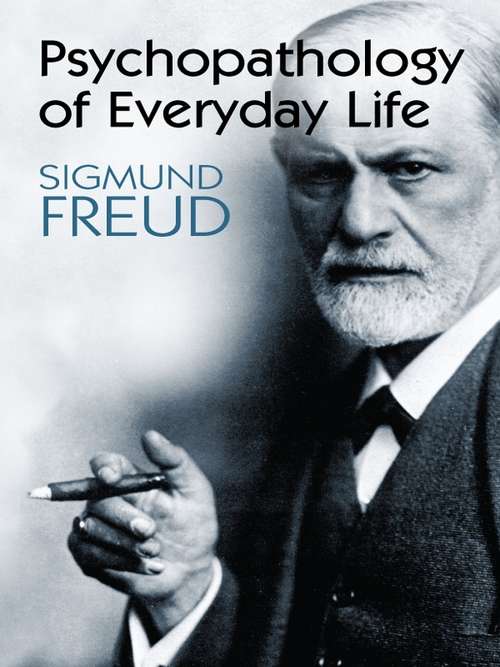 Book cover of Psychopathology of Everyday Life