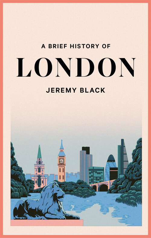 Book cover of A Brief History of London (Brief Histories)
