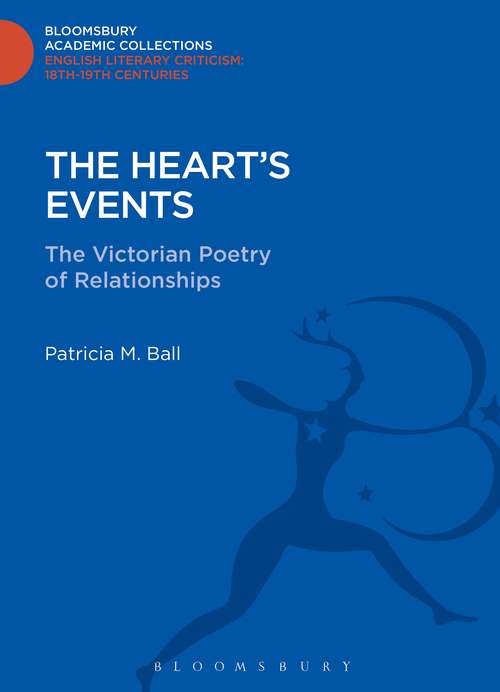 Book cover of The Heart's Events: The Victorian Poetry of Relationships (Bloomsbury Academic Collections: English Literary Criticism)