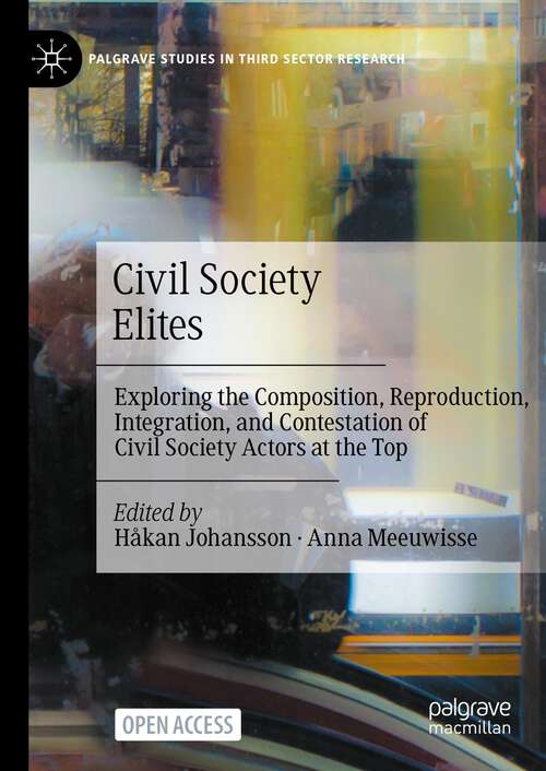 Book cover of Civil Society Elites: Exploring the Composition, Reproduction, Integration, and Contestation of Civil Society Actors at the Top (1st ed. 2024) (Palgrave Studies in Third Sector Research)