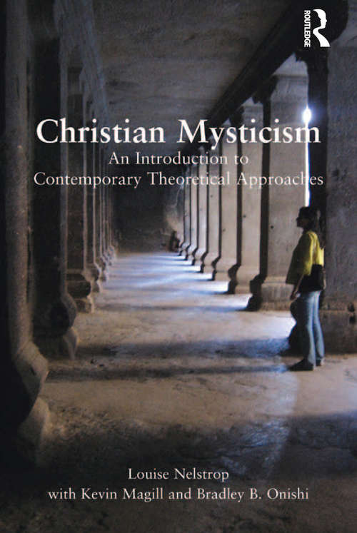 Book cover of Christian Mysticism: An Introduction to Contemporary Theoretical Approaches (Contemporary Theological Explorations In Mysticism Ser.)