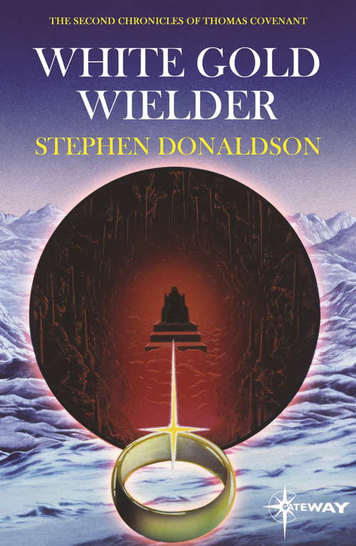 Book cover of White Gold Wielder: The Second Chronicles of Thomas Covenant Book Three (The Second Chronicles of Thomas Covenant the Unbeliever #3)