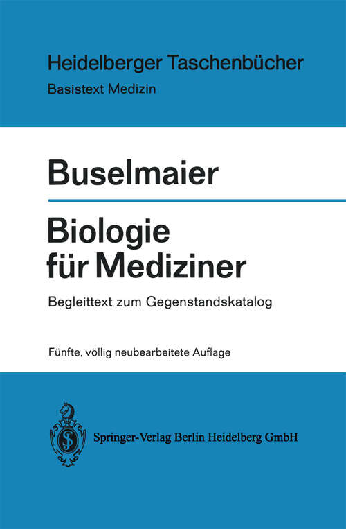 Book cover of Biologie für Mediziner: Begleittext zum Gegenstandskatalog (5. Aufl. 1985) (Heidelberger Taschenbücher #154)