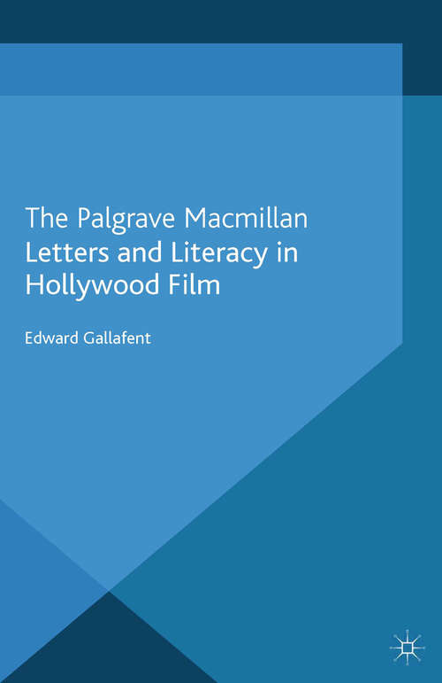 Book cover of Letters and Literacy in Hollywood Film (2013) (Palgrave Close Readings in Film and Television)