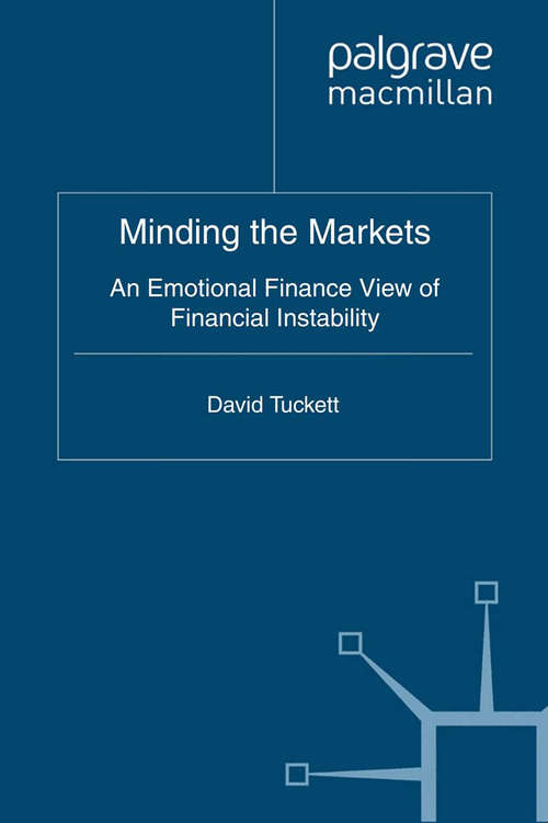 Book cover of Minding the Markets: An Emotional Finance View of Financial Instability (2011)