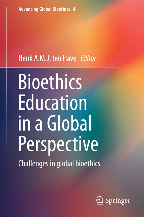 Book cover of Bioethics Education in a Global Perspective: Challenges in global bioethics (2015) (Advancing Global Bioethics #4)
