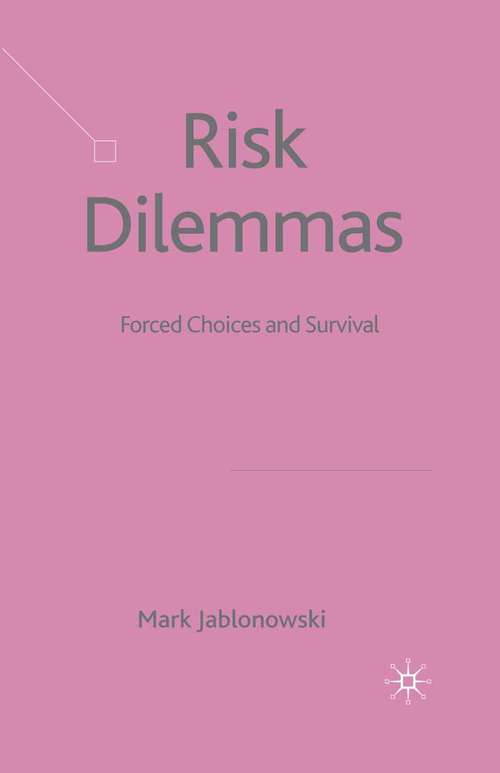 Book cover of Risk Dilemmas: Forced Choices and Survival (2007)
