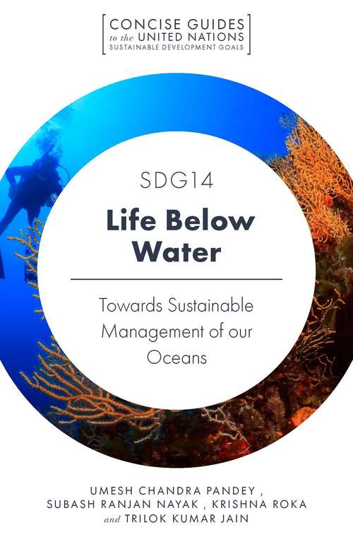Book cover of SDG14 - Life Below Water: Towards Sustainable Management of our Oceans (Concise Guides to the United Nations Sustainable Development Goals)