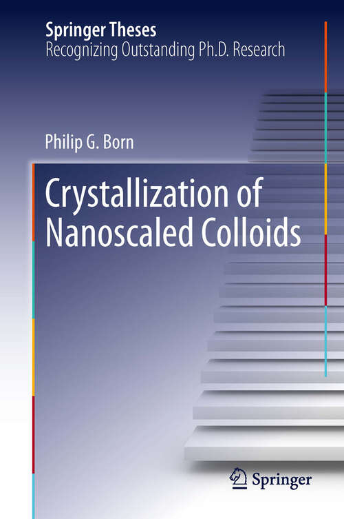 Book cover of Crystallization of Nanoscaled Colloids (2013) (Springer Theses)