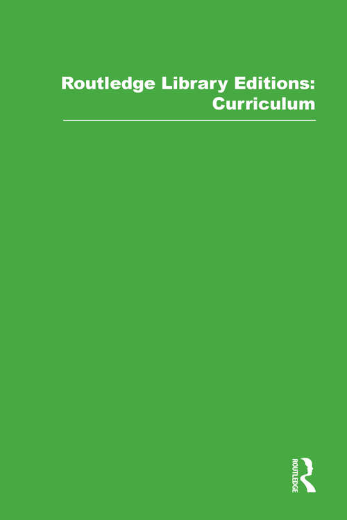 Book cover of Routledge Library Editions: Curriculum (Routledge Library Editions: Curriculum)