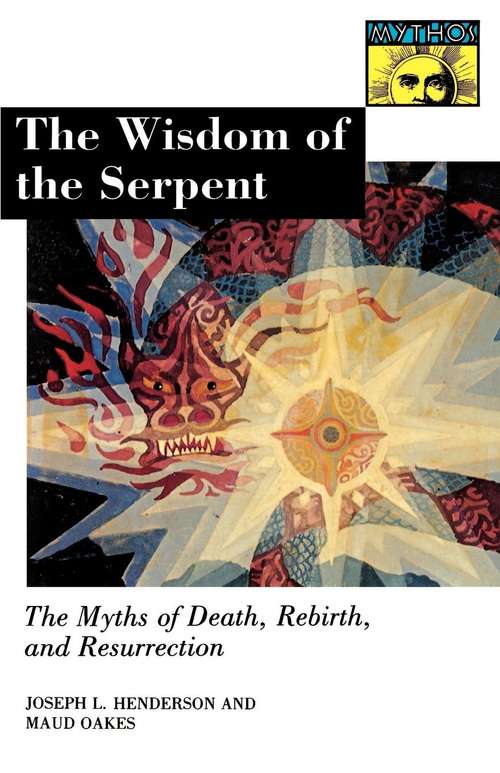 Book cover of The Wisdom of the Serpent: The Myths of Death, Rebirth, and Resurrection.