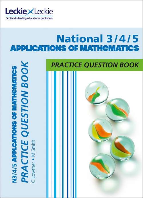 Book cover of National 3/4/5 Applications of Mathematics Practice Question Book (PDF) (SQA Practice Question Book Ser.)