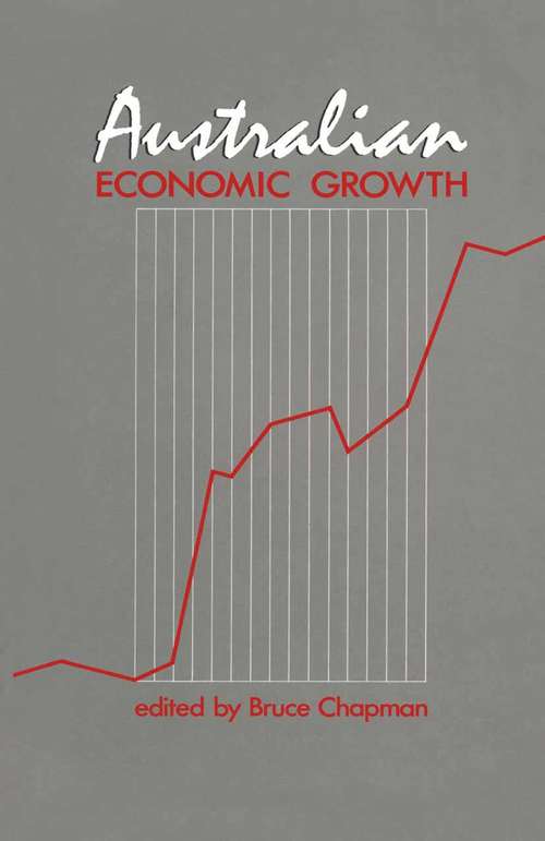 Book cover of Australian Economic Growth: (pdf) (1st ed. 1989)