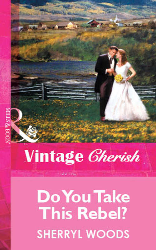 Book cover of Do You Take This Rebel?: A Selection From The Calamity Janes: Cassie And Karen (ePub First edition) (Mills And Boon Vintage Cherish Ser. #1)