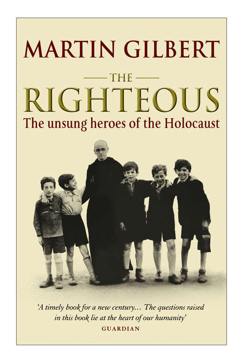 Book cover of The Righteous: The Unsung Heroes Of The Holocaust