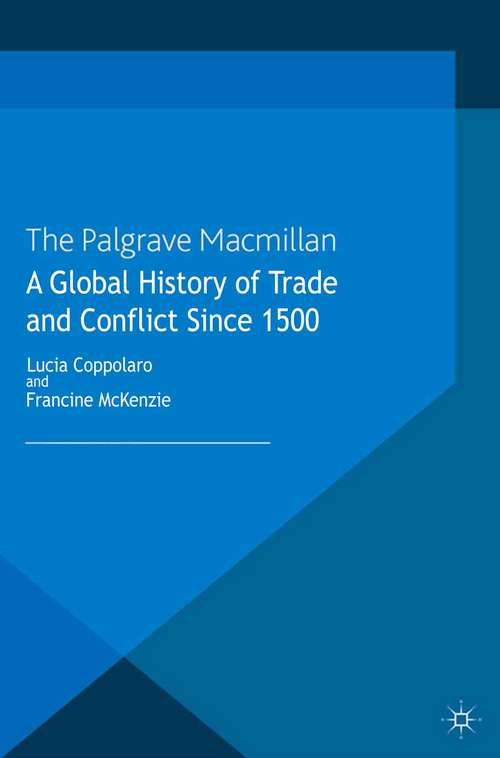 Book cover of A Global History of Trade and Conflict since 1500 (2013)