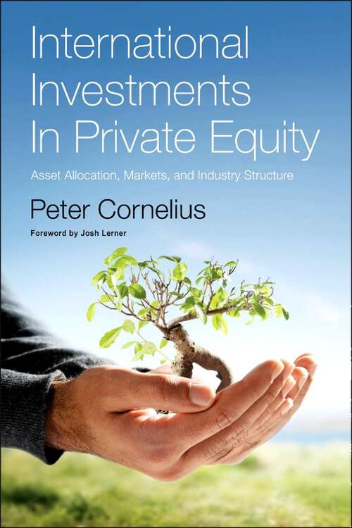 Book cover of International Investments in Private Equity: Asset Allocation, Markets, and Industry Structure