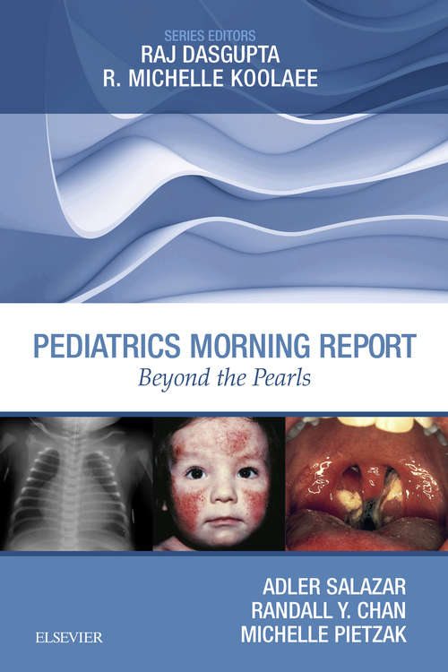 Book cover of Pediatrics Morning Report: Beyond the Pearls E-Book (Morning Report)