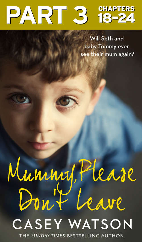 Book cover of Mummy, Please Don’t Leave: Part 3 of 3 (ePub edition)