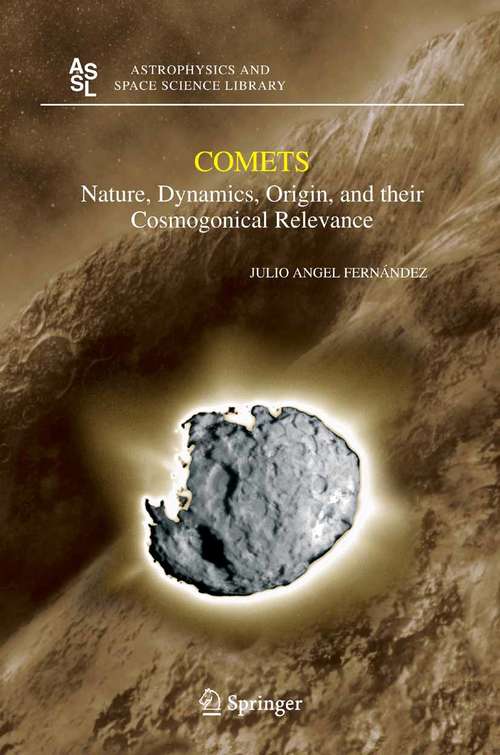 Book cover of Comets: Nature, Dynamics, Origin, and their Cosmogonical Relevance (2005) (Astrophysics and Space Science Library #328)