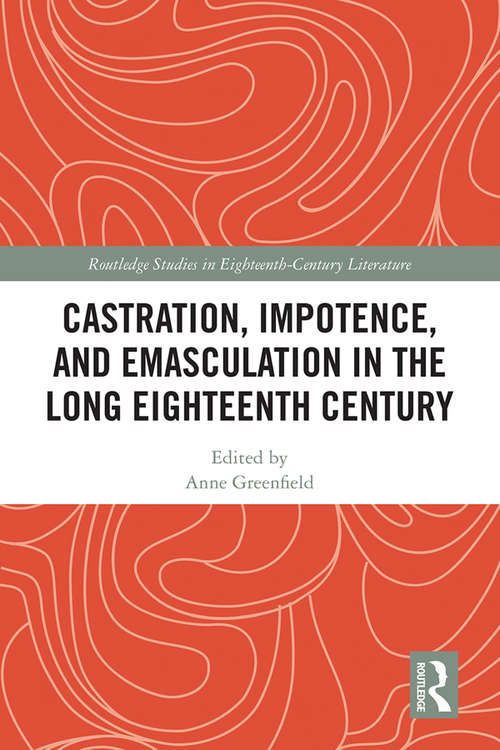 Book cover of Castration, Impotence, and Emasculation in the Long Eighteenth Century (Routledge Studies in Eighteenth-Century Literature)