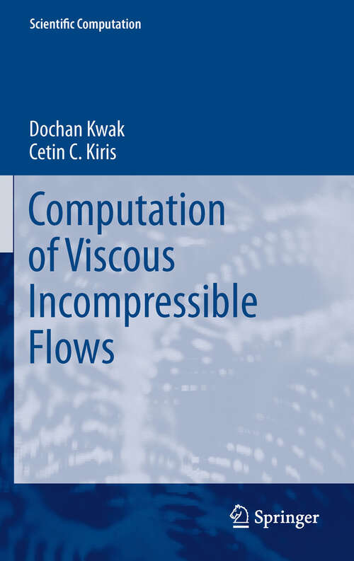Book cover of Computation of Viscous Incompressible Flows (2011) (Scientific Computation)