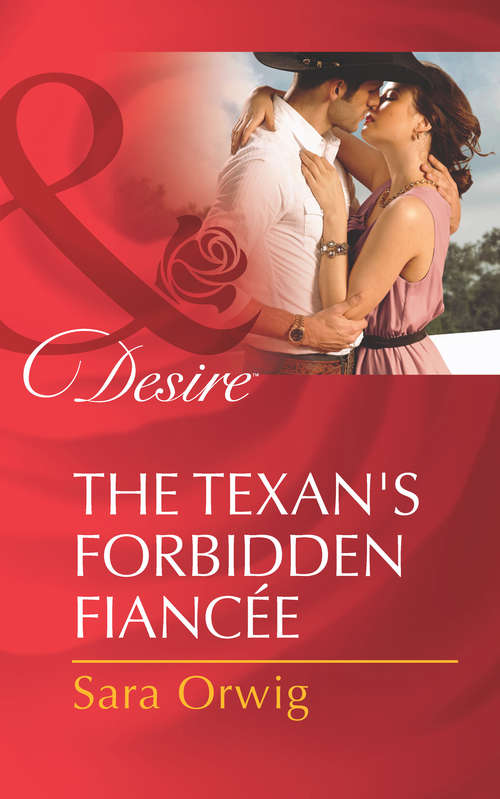 Book cover of The Texan's Forbidden Fiancée (ePub First edition) (Mills And Boon Desire Ser.)