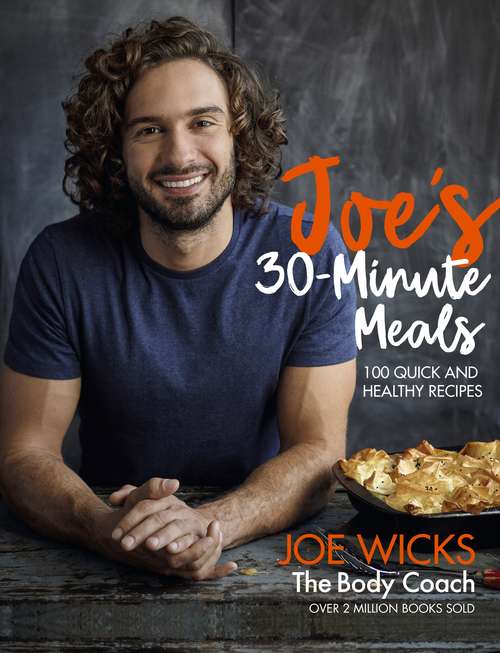 Book cover of Joe's 30 Minute Meals: 100 Quick and Healthy Recipes