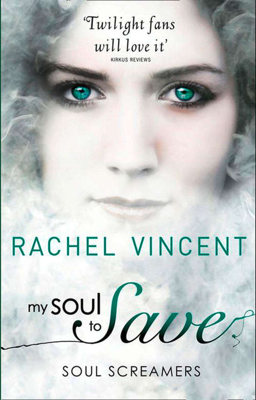 Book cover of My Soul to Save: My Soul To Lose My Soul To Take My Soul To Save (ePub First edition) (Soul Screamers #2)