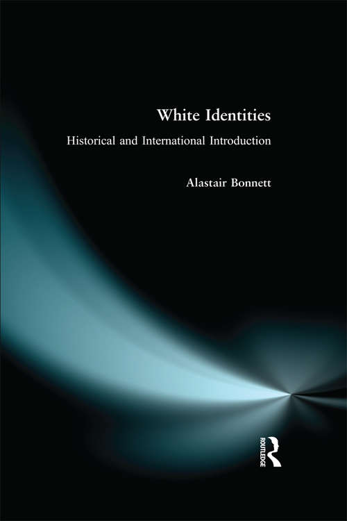 Book cover of White Identities: An Historical & International Introduction